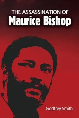L'assassinio di Maurice Bishop - The Assassination of Maurice Bishop