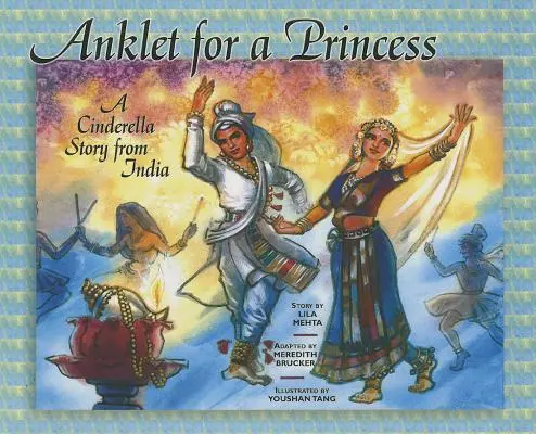 Cavigliera per una principessa: Una storia di Cenerentola dall'India - Anklet for a Princess: A Cinderella Story from India