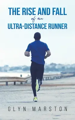 L'ascesa e la caduta di un corridore di ultra-distanza - The Rise and Fall of an Ultra-Distance Runner