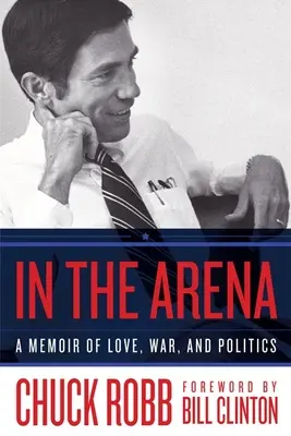 Nell'Arena: Memorie di amore, guerra e politica - In the Arena: A Memoir of Love, War, and Politics