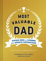 Il papà più prezioso: Parole di ispirazione sulla paternità dalle stelle dello sport (Libri per padri, Libri sulla paternità, Regali per nuovi padri) - Most Valuable Dad: Inspiring Words on Fatherhood from Sports Superstars (Books for Dads, Fatherhood Books, Gifts for New Dads)
