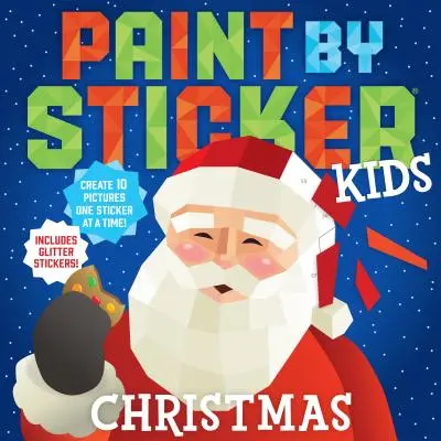 Paint by Sticker Kids: Natale: Crea 10 immagini un adesivo alla volta! Include adesivi glitterati - Paint by Sticker Kids: Christmas: Create 10 Pictures One Sticker at a Time! Includes Glitter Stickers