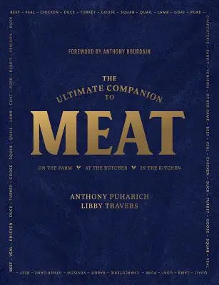 Il compagno definitivo della carne: In fattoria, dal macellaio e in cucina - The Ultimate Companion to Meat: On the Farm, at the Butcher, in the Kitchen