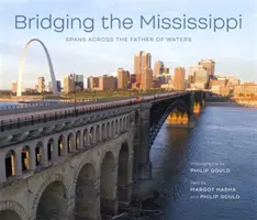Il ponte del Mississippi: Le campate attraverso il padre delle acque - Bridging the Mississippi: Spans Across the Father of Waters