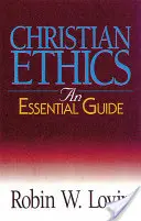 Etika Kristen: Sebuah Panduan Penting - Christian Ethics: An Essential Guide