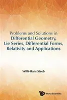 Problemi e soluzioni di geometria differenziale, serie di Lie, forme differenziali, relatività e applicazioni - Problems and Solutions in Differential Geometry, Lie Series, Differential Forms, Relativity and Applications