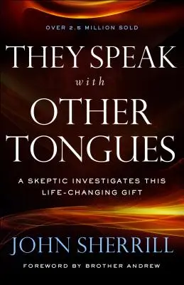 Parlano con altre lingue: Uno scettico indaga su questo dono che cambia la vita - They Speak with Other Tongues: A Skeptic Investigates This Life-Changing Gift