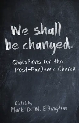 Saremo cambiati: Domande per la Chiesa post-pandemica - We Shall Be Changed: Questions for the Post-Pandemic Church