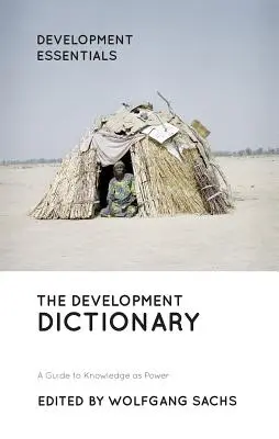 Il dizionario dello sviluppo: Una guida alla conoscenza come potere - The Development Dictionary: A Guide to Knowledge as Power