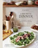 Food52 Un nuovo modo di cenare: Un libro di ricette e strategie per la settimana successiva [Un libro di cucina]. - Food52 a New Way to Dinner: A Playbook of Recipes and Strategies for the Week Ahead [A Cookbook]