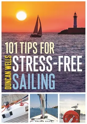 101 consigli per navigare senza stress - 101 Tips for Stress-Free Sailing