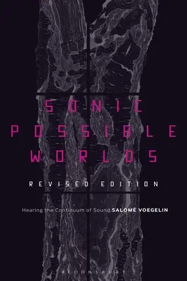 Mondi sonori possibili, edizione riveduta: Sentire il continuum del suono - Sonic Possible Worlds, Revised Edition: Hearing the Continuum of Sound