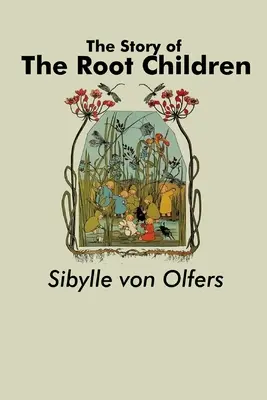 La storia dei bambini di Root - The Story of the Root Children