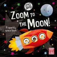 Spazio bambino: Zoom sulla Luna! - Un libro da tavolo con le prime avventure spaziali da toccare e sfiorare - Space Baby: Zoom to the Moon! - A first shiny space adventure touch-and-feel board book