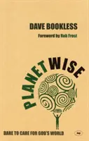 Planetwise: Osa prenderti cura del mondo di Dio - Planetwise: Dare to Care for God's World
