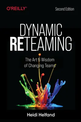 Reteaming dinamico: L'arte e la saggezza di cambiare squadra - Dynamic Reteaming: The Art and Wisdom of Changing Teams