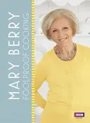Mary Berry: Una cucina a prova di bomba - Mary Berry: Foolproof Cooking