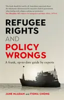 Diritti e torti dei rifugiati: Una guida franca e aggiornata di esperti - Refugee Rights and Policy Wrongs: A Frank, Up-To-Date Guide by Experts