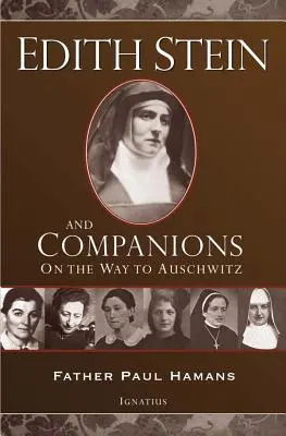 Edith Stein e compagni: Sulla strada per Auschwitz - Edith Stein and Companions: On the Way to Auschwitz