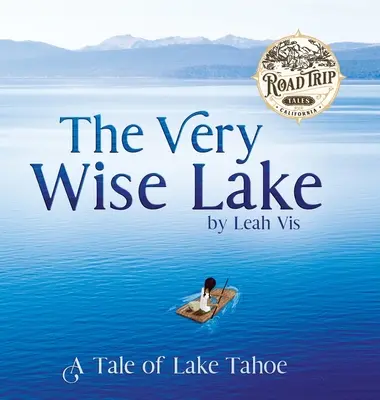 Il lago molto saggio: Un racconto del lago Tahoe - The Very Wise Lake: A Tale of Lake Tahoe