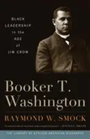 Booker T. Washington: Leadership nera nell'era di Jim Crow - Booker T. Washington: Black Leadership in the Age of Jim Crow
