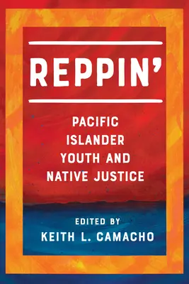 Reppin': I giovani delle isole del Pacifico e la giustizia dei nativi - Reppin': Pacific Islander Youth and Native Justice