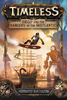 Senza tempo: Diego e i Rangers del Vastlantico - Timeless: Diego and the Rangers of the Vastlantic