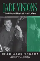 Visioni di giada: La vita e la musica di Scott LaFaro - Jade Visions: The Life and Music of Scott LaFaro