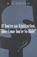 Se sei un egualitario, come mai sei così ricco? (Rivisto) - If You're an Egalitarian, How Come You're So Rich? (Revised)