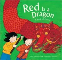 Il rosso è un drago: Un libro di colori - Red Is a Dragon: A Book of Colors