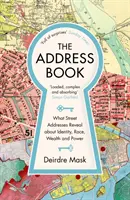 L'indirizzario - Cosa rivelano gli indirizzi di strada su identità, razza, ricchezza e potere - Address Book - What Street Addresses Reveal about Identity, Race, Wealth and Power