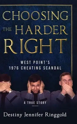 Scegliere la destra più dura: Lo scandalo degli imbrogli a West Point nel 1976 - Choosing the Harder Right: West Point's 1976 Cheating Scandal