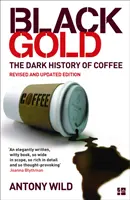 Oro nero - La storia oscura del caffè - Black Gold - The Dark History of Coffee