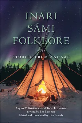 Folklore Inari Smi: Storie di Aanaar - Inari Smi Folklore: Stories from Aanaar