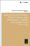 Gruppi sociali speciali, fattori sociali e disparità nella salute e nell'assistenza sanitaria - Special Social Groups, Social Factors and Disparities in Health and Health Care