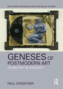 Geni dell'arte postmoderna - Tecnologia come iconologia (Crowther Paul (Alma Mater Europaea - Institutum Studiorum Humanitatis)) - Geneses of Postmodern Art - Technology As Iconology (Crowther Paul (Alma Mater Europaea - Institutum Studiorum Humanitatis))
