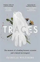 Tracce - Le memorie di una scienziata forense e investigatrice criminale - Traces - The memoir of a forensic scientist and criminal investigator