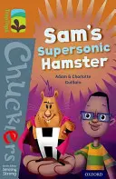 Oxford Reading Tree TreeTops Chucklers: Livello 8: Il criceto supersonico di Sam - Oxford Reading Tree TreeTops Chucklers: Level 8: Sam's Supersonic Hamster