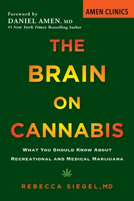 Il cervello sulla cannabis: Cosa si dovrebbe sapere sulla marijuana ricreativa e terapeutica - The Brain on Cannabis: What You Should Know about Recreational and Medical Marijuana