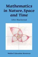 La matematica nella natura, nello spazio e nel tempo - Mathematics in Nature, Space, and Time