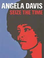 Angela Davis: Cogliere il tempo - Angela Davis: Seize the Time