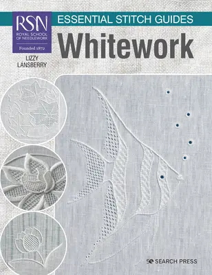Guide ai punti essenziali Rsn: Lavori in bianco - Edizione grande formato - Rsn Essential Stitch Guides: Whitework - Large Format Edition