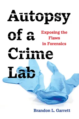 Autopsia di un laboratorio criminale: Come i procuratori si compromettono con le multinazionali - Autopsy of a Crime Lab: Exposing the Flaws in Forensics
