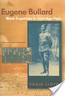 Eugene Bullard, espatriato nero nella Parigi dell'età del jazz - Eugene Bullard, Black Expatriate in Jazz Age Paris