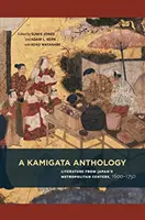 Antologia Kamigata: Letteratura dei centri metropolitani del Giappone, 1600-1750 - A Kamigata Anthology: Literature from Japan's Metropolitan Centers, 1600-1750