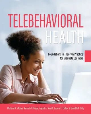 Salute tele-comportamentale: Fondamenti di teoria e pratica per studenti laureati - Telebehavioral Health: Foundations in Theory and Practice for Graduate Learners