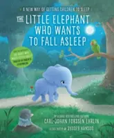 L'elefantino che vuole addormentarsi - Un nuovo modo di far addormentare i bambini - Little Elephant Who Wants to Fall Asleep - A New Way of Getting Children to Sleep
