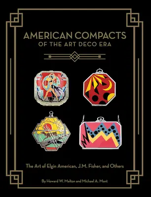 Compatte americane dell'epoca Art Déco: L'arte di Elgin American, J.M. Fisher e altri - American Compacts of the Art Deco Era: The Art of Elgin American, J.M. Fisher, and Others