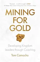 Estrarre l'oro: Sviluppare leader del Regno attraverso il coaching - Mining for Gold: Developing Kingdom Leaders through Coaching