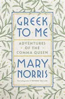 Il greco per me: avventure della regina delle virgole - Greek to Me: Adventures of the Comma Queen